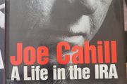 Joe Cahill A Life In The IRA by Brendan Anderson.