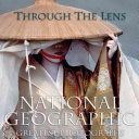 Through The Lens - National Geographic Greatest Photographs