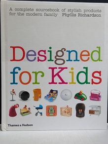 SALE!  DESIGNED FOR KIDS A complete sourcebook of stylish products for the modern family by Phyllis Richardson