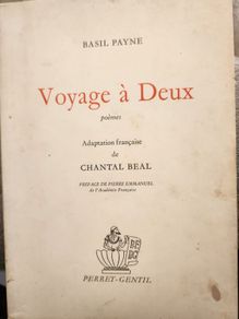 Basil Payne. Voyage For Two. Poems . French Adaptation Of Chantal Beal. Preface By Pierre Emanneul Of The French Acadamy. Paperback In Good Condition.