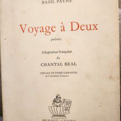 Basil Payne. Voyage For Two. Poems . French Adaptation Of Chantal Beal. Preface By Pierre Emanneul Of The French Acadamy. Paperback In Good Condition.