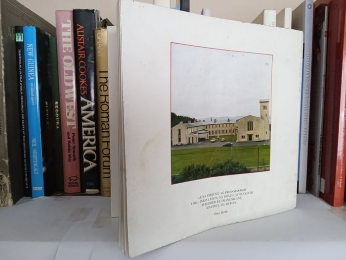 A Pictorial Guide to the Irish Franciscan First Order Foundation: Eolai Pictiurtha do Fhonduireachtai na bhFroinsiasach Eireann den Chead Ord by Frederic Mac Donncha (LP131)
