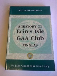 A history of Erin's Isle GAA Club Finglas Ireland Irish