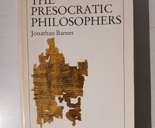 The Presocratic Philosophers by Jonathan Barnes