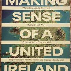 Making Sense Of A United Ireland by Brendan O'Leary