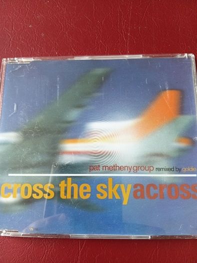 Across the sky  maxi CD Pat Metheny Group (remixed by goldie)