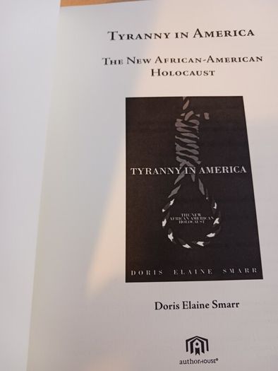 TYRANNY IN AMERICA/ Doris Elaine Smarr/The New African American Holocaust
