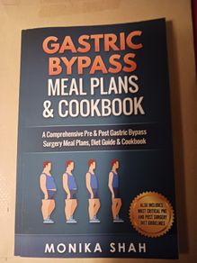Gastric Bypass / Meal Plans & Cookbook/ Monika Shah