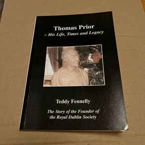Thomas Prior - His Life, Times and Legacy. Royal Dublin Society Founder. Ex/Ex.
