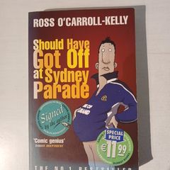 Should Have Got Off At Sydney Parade by Ross O'Carroll Kelly