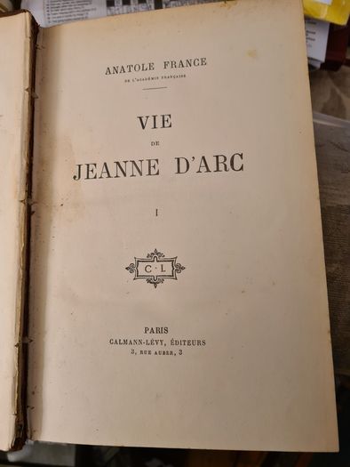 Joan Of Arc Titled. Vie De Jeanne D'arc By Anatole France.558  Pages.