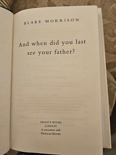 And When Did You Last See Your Father.  By Blake Morrison. First Edition Hardback With Dustjacket In Good Condition.  See Photos For Same.