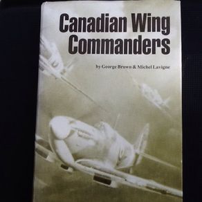 Canadian Wing Commanders.  In 2nd World War. Hard Back