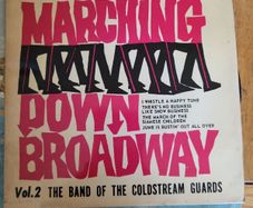 Marching Down Broadway Volume 2 The Band Of The Coldstream Guards