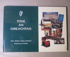 The Irish Parliament, History - Architecture - Procedures