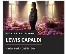 Lewis Capaldi - Standing tickets - Weds 24th - Dublin
