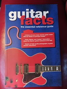 Guitar Facts/ The essential reference guide