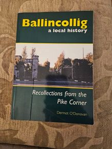 Ballincollig. A Local History.  Recolections From The Pike Corner. By Dermot O'donovan. First Edition Paperback In Good Condition.  See Photos For Same.