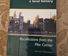Ballincollig. A Local History.  Recolections From The Pike Corner. By Dermot O'donovan. First Edition Paperback In Good Condition.  See Photos For Same.