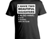 Funny I Have a Beautiful Daughter T-shirt tee top shirt