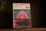 The World We Live In (Vol 1) by LIFE Editors