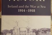 Secret Victory: Ireland and the War at Sea 1914-1918 by Liam Nolan and John E. Nolan