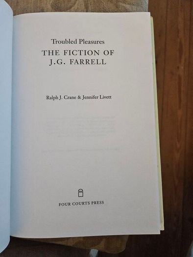 Troubled Pleasures: The Fiction Of J.g. Farrell. By Ralph Crane & Jennifer Livett. First Edition Hardback With Dustjacket In Very Good Condition.  See Photos For Same.
