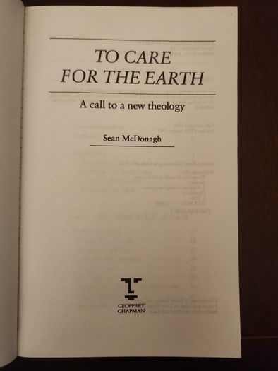 To Care For The Earth. Sean Macdonagh. First Edition. Paperback In Good Condition. 36.