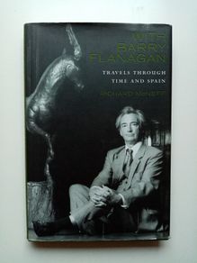 With Barry Flanagan: Travels Through Time and Spain - Richard McNeff - Irish Art Book