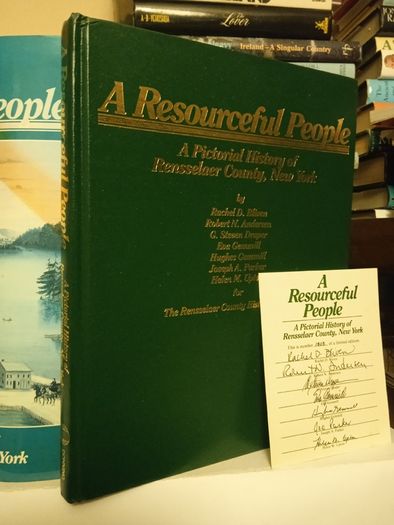 A Resourceful People: A Pictorial History of Rensselaer County, New York by Rachel D. Bliven (Signed by The Authors) (LP304)