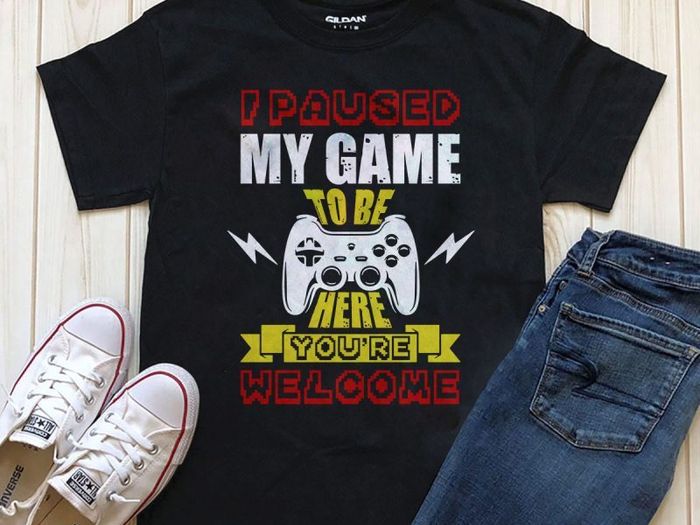 Pause game to be here you are welcome t shirt