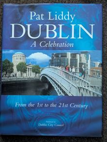 Dublin a Celebration: From the 1st to the 21st Century