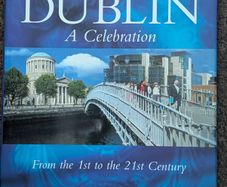 Dublin a Celebration: From the 1st to the 21st Century