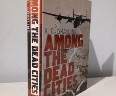 Among The Dead Cities by A.C. Grayling