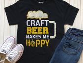 Craft beer makes me hoppy t-shirt