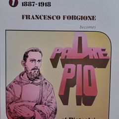 Francesco Forgione Becomes Padre Pio Of Pietrecina