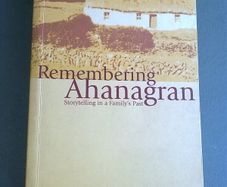 Remembering Ahanagran Story telling in a family's past Ireland Irish Kerry