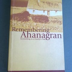 Remembering Ahanagran Story telling in a family's past Ireland Irish Kerry