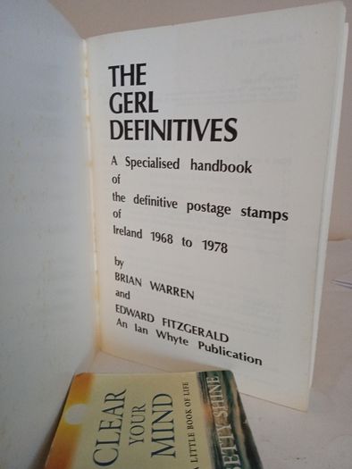 The Gerl Definitives: A Specialised Handbook of the Definitive Postage Stamps of Ireland 1968 to 1978 by Brian Warren and Edward Fitzgerald (Signed by the Authors) (GT387)
