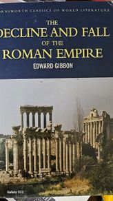 The Decline And Fall Of The Roman Empire by Edward Gibbon.
