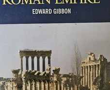 The Decline And Fall Of The Roman Empire by Edward Gibbon.