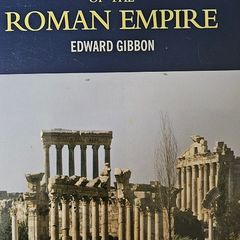 The Decline And Fall Of The Roman Empire by Edward Gibbon.