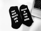 This Beer Tastes Like I'm Calling In Sick For Work Funny Drinking Socks