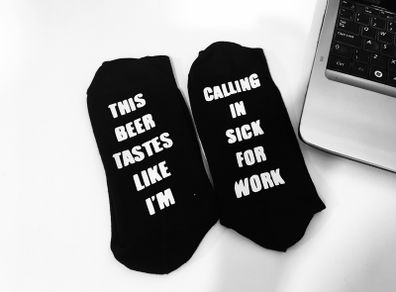 This Beer Tastes Like I'm Calling In Sick For Work Funny Drinking Socks
