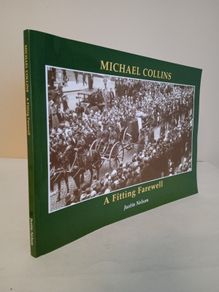 Michael Collins: A Fitting Farewell by Justin Nelson (Signed by the Author) (CP109)