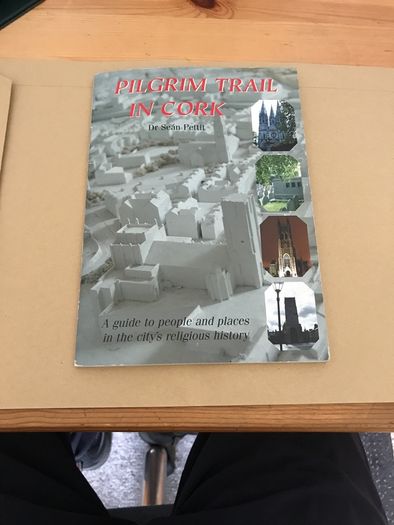 Pilgrim Trail In Cork - A Guide To People And Places In The City's Religious History - Dr. Sean Pettit