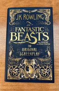 Fantastic Beasts And Where To Find Them by J K Rowling