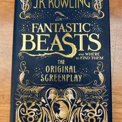 Fantastic Beasts And Where To Find Them by J K Rowling