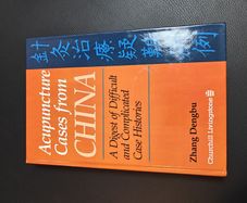 Acupuncture Cases From China: A Digest of Difficult and Complicated Case Histories
