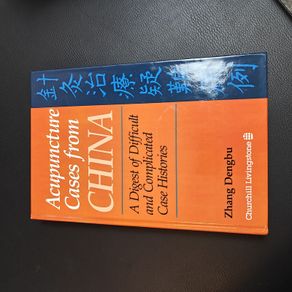 Acupuncture Cases From China: A Digest of Difficult and Complicated Case Histories